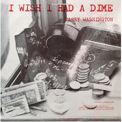 Carey Washington I Wish I Had A Dime Vinyl 12" USED
