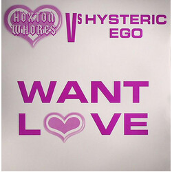 Hoxton Whores / Hysteric Ego Want Love Vinyl 12" USED