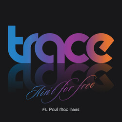 Trace (41) / Paul Mac Innes Ain't For Free Vinyl 7" USED