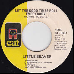 Little Beaver Let The Good Times Roll Everybody / Let's Stick Together Vinyl 7" USED