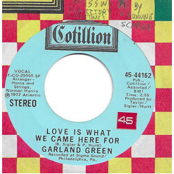 Garland Green Love Is What We Came Here For Vinyl 7" USED