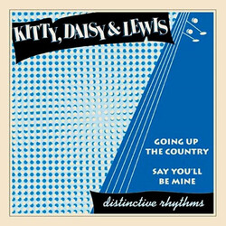 Kitty, Daisy & Lewis Going Up The Country / Say You'll Be Mine Vinyl 7" USED