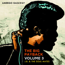 Amerigo Gazaway J.B. & The Soul Mates: The Big Payback Volume 3 Vinyl LP USED
