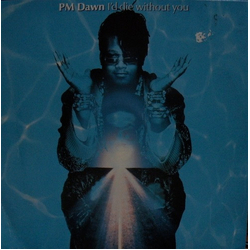 P.M. Dawn I'd Die Without You Vinyl 7" USED