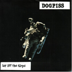 Dogpiss Lay Öff The Türps Vinyl 7" USED