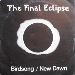 The Final Eclipse Birdsong / New Dawn Vinyl 7" USED