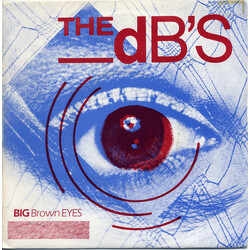 The dB's Big Brown Eyes / Baby Talk Vinyl 7" USED