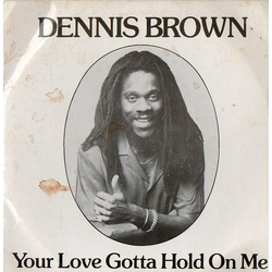 Dennis Brown Your Love Gotta Hold On Me Vinyl 7" USED