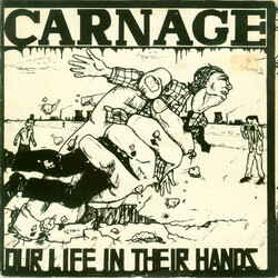 Carnage (6) Our Life In Their Hands Vinyl 7" USED