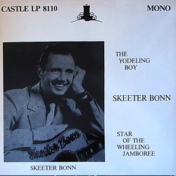 Skeeter Bonn The Yodeling Boy - Star Of The Wheeling Jamboree Vinyl LP USED