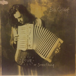 Bob Geldof Love Or Something Vinyl 12" USED