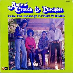 Andraé Crouch & The Disciples Take The Message Everywhere Vinyl LP USED