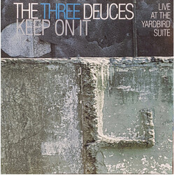 The Three Deuces (2) Keep On It (Live At The Yardbird Suite) Vinyl LP USED
