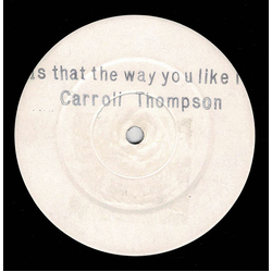 Carroll Thompson Is That The Way You Like It Vinyl 12" USED