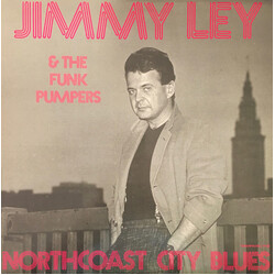 Jimmy Ley & The Funk Pumpers Northcoast City Blues Vinyl LP USED