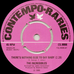 The Incredibles (2) There's Nothing Else To Say Baby / Another Dirty Deal Vinyl 7" USED