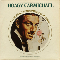 Hoagy Carmichael A Legendary Performer & Composer Vinyl LP USED