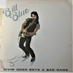 Bill Blue Givin' Good Boys A Bad Name Vinyl LP USED