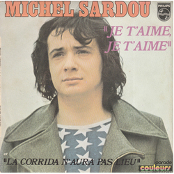 Michel Sardou Je T'aime, Je T'aime Vinyl 7" USED