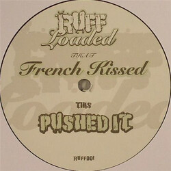 Ruff Loaded French Kissed / Pushed It Vinyl 12" USED