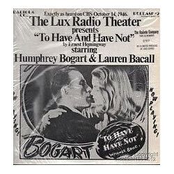 Humphrey Bogart / Lauren Bacall / The Lux Radio Theatre The Lux Radio Theater Presents "To Have And Have Not" Vinyl LP USED