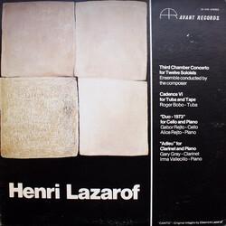 Henri Lazarof Third Chamber Concerto For Twelve Soloists / Cadence VI For Tuba And Tape / "Duo - 1973" For Cello And Piano / "Adieu" For Clarinet And 