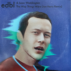 edbl / Isaac Waddington The Way Things Were Vinyl 7" USED