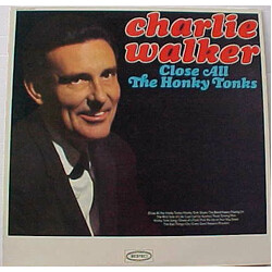 Charlie Walker (2) Close All The Honky Tonks Vinyl LP USED