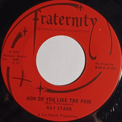 Ray Starr (2) How Do You Like The Pain / Please, Save Your Love For Me Vinyl 7" USED