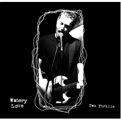 Watery Love Two Thrills Vinyl 7" USED