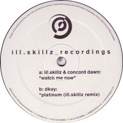 Ill.Skillz / Concord Dawn / D. Kay Watch Me Now / Platinum (Ill.Skillz Remix) Vinyl 12" USED