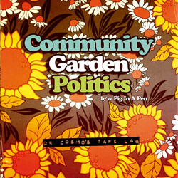 Dr Cosmo's Tape Lab Community Garden Politics USED VINYL 7INCH 45 RPM LIMITED EDITION NUMBERED
