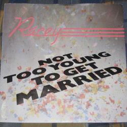 Racey Not Too Young To Get Married Vinyl 7" USED