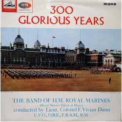 The Band Of H.M. Royal Marines (Royal Marines School Of Music) / Vivian Dunn 300 Glorious Years Vinyl LP USED