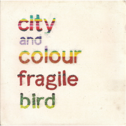 City And Colour Fragile Bird Vinyl 7" USED