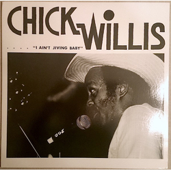 Chick Willis I Ain't Jiving Baby Vinyl LP USED