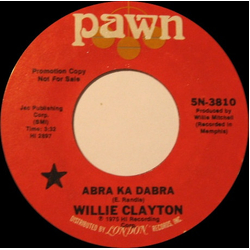 Willie Clayton Abra Ka Dabra / Say Yes To Love Vinyl 7" USED