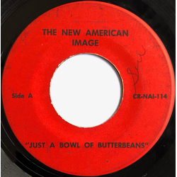 The New American Image Just A Bowl Of Butterbeans / Easy Loving Vinyl 7" USED