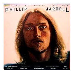 Phillip Jarrell I Sing My Songs For You Vinyl LP USED