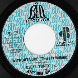 Oscar Toney Jr. Without Love (There Is Nothing) / A Love That Never Grows Cold Vinyl 7" USED