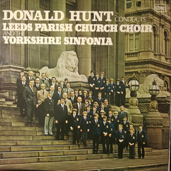 Donald Hunt / Leeds Parish Church Choir / Yorkshire Sinfonia Donald Hunt Conducts Leeds Parish Church Choir And The Yorkshire Sinfonia Vinyl LP USED