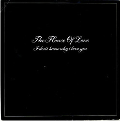 The House Of Love I Don't Know Why I Love You Vinyl 7" USED