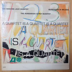 The Modern Jazz Quartet / Quartetto Di Milano / The Hungarian Gypsy Quartet A Quartet Is A Quartet Is A Quartet Vinyl LP USED