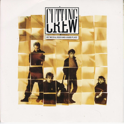 Cutting Crew (Between A) Rock And A Hard Place Vinyl 7" USED
