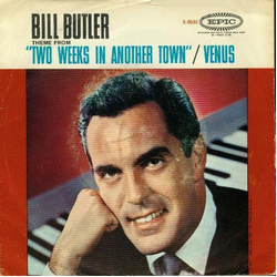 Bill Butler (7) Theme From "Two Weeks In Another Town" / Venus Vinyl 7" USED
