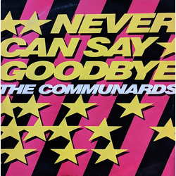 The Communards Never Can Say Goodbye Vinyl 12" USED