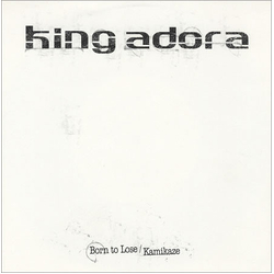 King Adora Born To Lose / Kamikaze Vinyl 7" USED