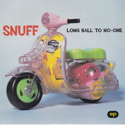 Snuff (3) Long Ball To No-One Vinyl 7" USED