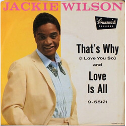 Jackie Wilson That's Why (I Love You So) / Love Is All Vinyl 7" USED