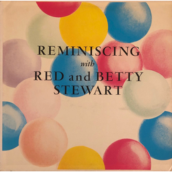 Red And Betty Stewart Reminiscing With Red And Betty Stewart Vinyl LP USED